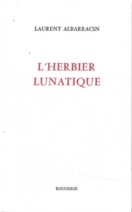 Laurent Albarracin - L'herbier lunatique.