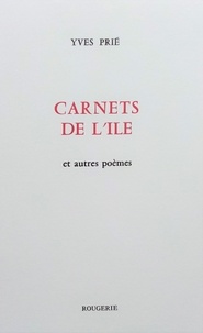 Yves Prié - Carnets de l'Ile - Et autres poèmes.