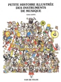 Toni Goffe - Petite histoire illustrée des instruments de musique.