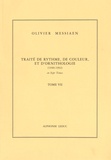 Olivier Messiaen - Traité de rythme, de couleur et d'ornithologie (1949-1992) - Tome 7.