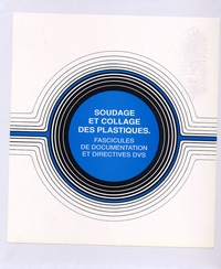 Jean Quéré - Soudage et collage des plastiques - Fascicules de documentation et directives DVS.
