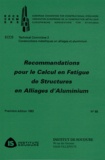  Institut de soudure et  ECCS - Recommandations pour le calcul en fatigue de structures en alliages d'aluminium.