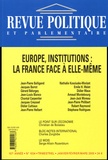Jean-Pierre Balligand et Jacques Barrot - Revue politique et parlementaire N° 1034 : Europe, institutions : la France face à elle-même.