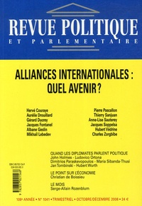 Hervé Couraye et Aurélie Drouillard - Revue politique et parlementaire N° 1041, Octobre-déc : Alliances internationales : quel avenir ?.