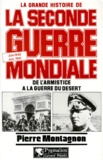 Pierre Montagnon - La Grande Histoire De La Seconde Guerre Mondiale : De L'Armistice A La Guerre Du Desert. Juin 1940 / Juin 1941.