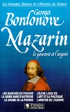 Georges Bordonove - Mazarin - Le pouvoir et l'argent.