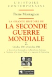Pierre Montagnon - La Grande Histoire De La Seconde Guerre Mondiale. Volume 2, Octobre 1943 A Octobre 1946.