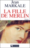 Jean Markale - La Fille De Merlin.