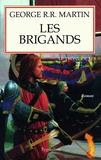 George R. R. Martin - Le trône de fer (A game of Thrones) Tome 6 : Les brigands.