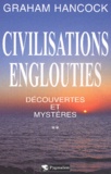 Graham Hancock - Civilisations Englouties : Decouvertes Et Mysteres. Tome 2.