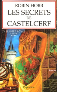 Robin Hobb - L'Assassin royal Tome 9 : Les secrets de Castelcerf.