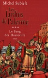 Michel Subiela - Le Sang des Hauteville Tome 3 : Les jardins de Palerme (1130-1166).