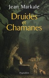 Jean Markale - Druides et Chamanes.