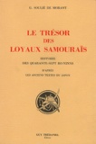 G Soulie De Morant - Le Tresor Des Loyaux Samourais Ou Les Quarante Sept Ro-Ninns. D'Apres Les Anciens Textes Du Japon.
