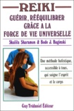 Bodo-J Baginski et Shalila Sharamon - Reiki. Guerir, Reequilibrer Grace A La Force De Vie Universelle, 2eme Edition Revue Et Corrigee.