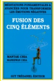 Maneewan Chia et Mantak Chia - MEDITATIONS FONDAMENTALES ET AVANCEES POUR TRANSFORMER LES EMOTIONS NEGATIVES. - Fusion des cinq éléments, 2ème édition 1991.