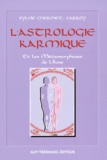 Sylvie Chermet-Carroy - L'Astrologie Karmique Et Les Metamorphoses De L'Ame.