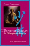 David Carradine - L'Esprit De Shaolin. La Philosophie Du Kung Fu.