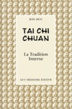 Ron Sieh - Tai Chi Chuan. La Tradition Interne.