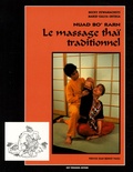 Micky Suwanachoti et Marie Galya-Ortega - Nuad Bo'rarn, le massage thaï traditionnel.