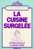 J Koscher et Jean-Pierre Dezavelle - La Cuisine Surgelee. 2eme Edition.