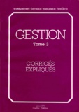 Thierry Lautard - Gestion. Tome 3, Corriges Expliques.