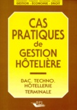 Florent Rey - Cas Pratique De Gestion Hoteliere Tome 1 , Cas Pratique De Gestion Hoteliere Bac Technologique Hotellerie Terminale.