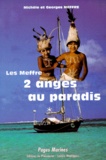 Georges Meffre et Michèle Meffre - Les Meffre, Deux Anges Au Paradis. Equipements Et Options D'Un "  Voilier Vagabond ".