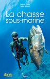 Pascal Catry et Jean Attard - La chasse sous-marine.