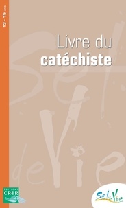  Services diocésains de Rennes - Livre du catéchiste 13-15 ans.