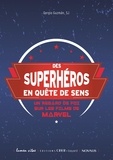 Sergio Guzman - Des superhéros en quête de sens - Un regard de foi sur les fims de Marvel.