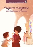  Diocèse de Nantes - Préparer le baptême avec Joséphine et Thomas - Livret de l'accompagnateur.