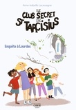 Anne-Isabelle Lacassagne - Le club secret de St Tarcisius Tome 3 : Enquête à Lourdes.