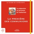 André Antoni et Véronique Thiébaut - La première des communions - Le guide du catéchiste.