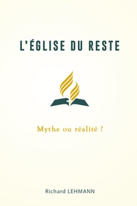 Richard Lehmann - L'Église du reste - Mythe ou réalité ?.