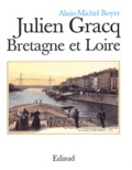 Alain-Michel Boyer - Julien Gracq, Bretagne Et Loire.