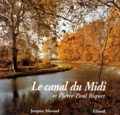 Jacques Morand - Le Canal Du Midi Et Pierre-Paul Riquet. Histoire Du Canal Royal En Languedoc.