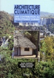 Lavigne et  Châtelet - Architecture Climatique Une Contribution Au Developpement Durable. Tome 2, Concepts Et Dispositifs.
