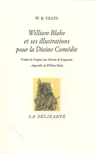 William Butler Yeats - William Blake et ses illustrations pour le Divine Comédie.