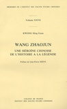 Hing-Foon Kwong - Wang Zhaojun - Une héroïne chinoise de l'histoire à la légende.