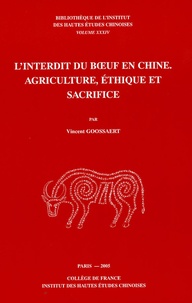 Vincent Goossaert - L'interdit du boeuf en Chine - Agriculture, éthique et sacrifice.