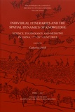 Catherine Jami - Individual Itineraries and the Spatial Dynamics of Knowledge - Science, Technology and Medicine in China, 17th-20th Centuries.