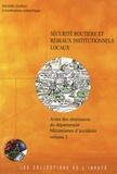 Michèle Guilbot - Sécurité routière et réseaux institutionnels locaux - Actes des séminaires du Département Mécanismes d'accidents, volume 2.