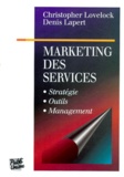 Denis Lapert et Christopher Lovelock - Marketing des services - Stratégie, Outils, Management.