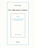 Gösta Agren - Une vallée dans la violence - Edition bilingue français-suédois.