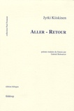 Jyrki Kiiskinen - Aller-retour - Edition bilingue.