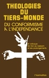 Alain Lorraine - Théologie du Tiers Monde - Du conformisme à l'indépendance - Le colloque de Dar Es-salam et ses prolongements.