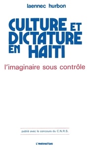 Laënnec Hurbon - Culture et dictature en Haïti - L'imaginaire sous contrôle.