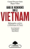 Chantal Descours-Gatin et Hugues Villiers - Guide de recherches sur le Vietnam - Bibliographies, archives et bibliothèques de France.