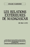 Césaire Rabenoro - Relations extérieures de Madagascar, de 1960 à 1972.